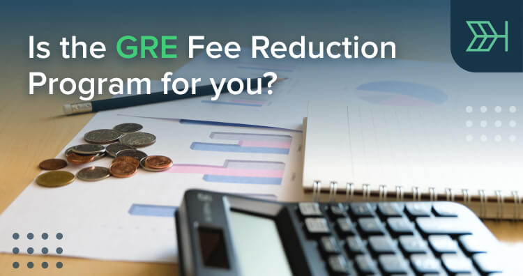 GRE Fee Reduction Program: Is it for You? | TTP GRE Blog