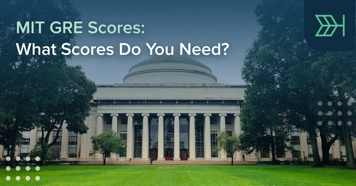 MIT GRE Scores What Scores Do You Need? TTP GRE Blog