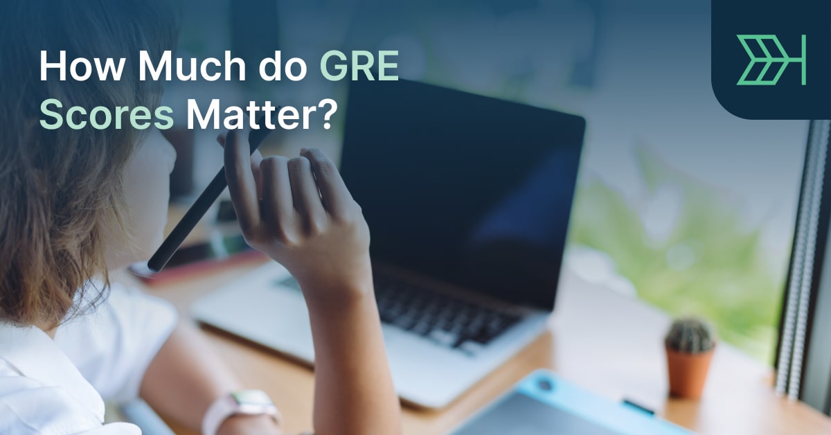 How Much Do GRE Scores Matter? TTP GRE Blog