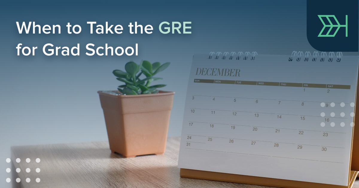 When to Take the GRE for Grad School TTP GRE Blog