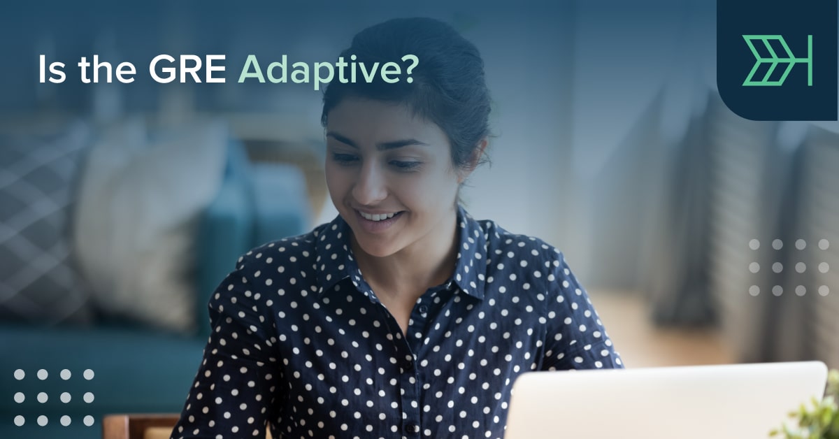 Is the GRE Adaptive? | GRE Adaptive Scoring | TTP GRE Blog