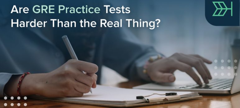 Are GRE Practice Tests Harder Than the Real Thing