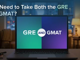 Do I Need to Take Both the GRE and GMAT? Do I Need to Take Both the GRE and GMAT?